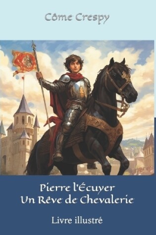 Cover of Pierre l'Écuyer - Un Rêve de Chevalerie