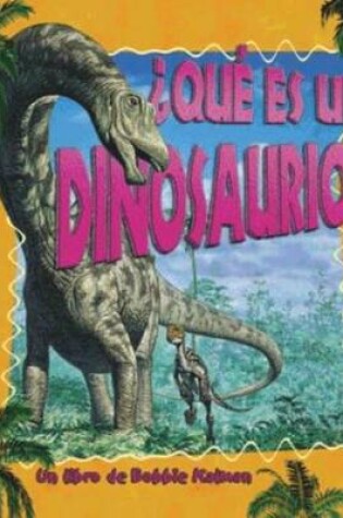 Cover of Que Es Un Dinosaurio?
