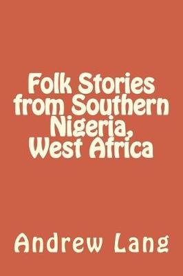 Book cover for Folk Stories from Southern Nigeria, West Africa