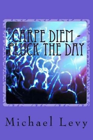 Cover of Carpe Diem - Pluck the Day