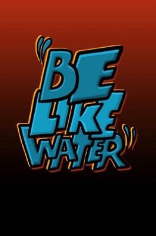 Cover of Be Like Water
