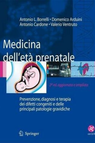 Cover of Medicina Dell'eta Prenatale: Prevenzione, Diagnosi E Terapia Dei Difetti Congeniti E Delle Principali Patologie Gravidiche