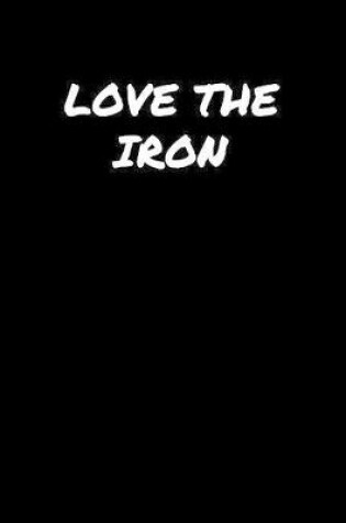 Cover of Love The Iron