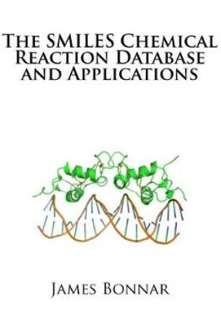 Cover of The Smiles Chemical Reaction Database and Applications