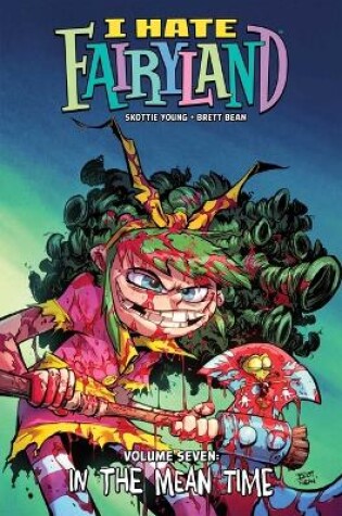 Cover of I Hate Fairyland Volume 7 : In the Mean Time