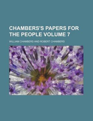 Book cover for Chambers's Papers for the People Volume 7