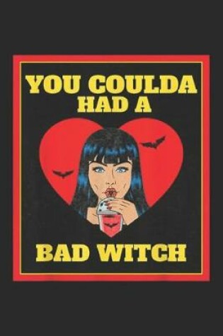 Cover of You Coulda had a Bad Witch