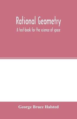 Book cover for Rational geometry; a text-book for the science of space