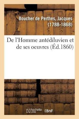 Book cover for de l'Homme Antédiluvien Et de Ses Oeuvres