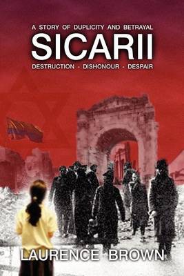 Book cover for Sicarii Destruction-Dishonour-Despair A Story of Duplicity and Betrayal