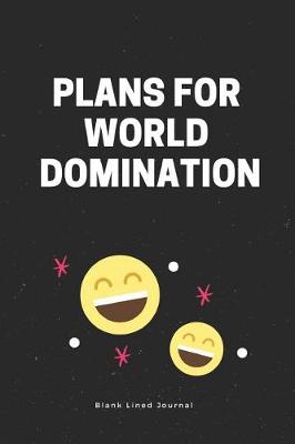 Cover of Plans for World Domination. Blank Lined Journal