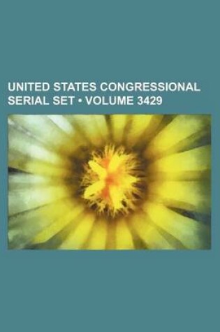 Cover of United States Congressional Serial Set (Volume 3429)