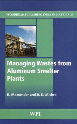 Cover of Managing Wastes from Aluminium Smelter Plants