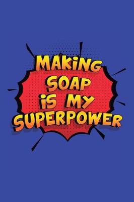 Cover of Making Soap Is My Superpower