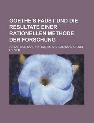 Book cover for Goethe's Faust Und Die Resultate Einer Rationellen Methode Der Forschung