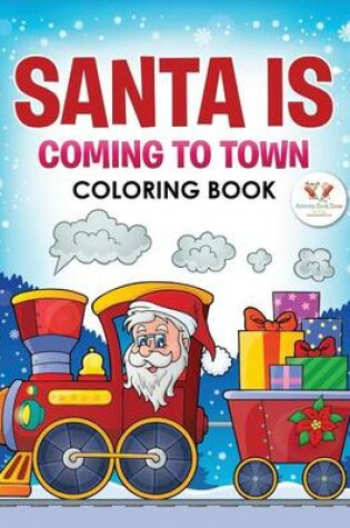 Cover of Santa Is Coming to Town Coloring Book