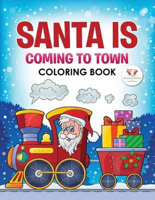 Book cover for Santa Is Coming to Town Coloring Book