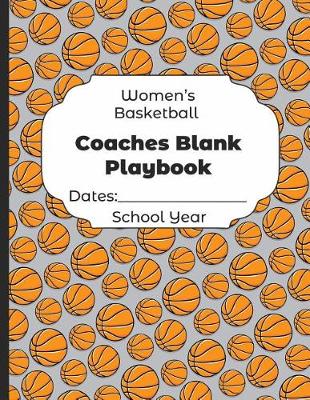 Book cover for Womens Basketball Coaches Blank Playbook Dates