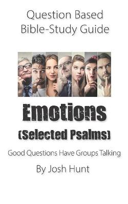 Cover of Question-based Bible Study Guide -- Emotions (Selected Psalms)