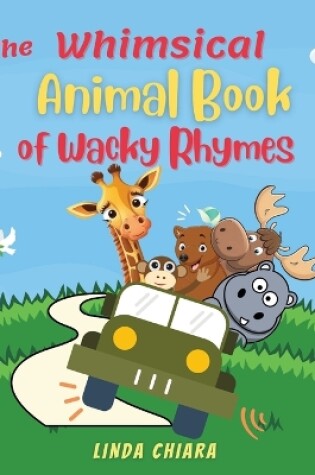 Cover of The Whimsical Animal Book of Wacky Rhymes