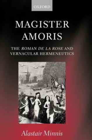 Cover of Magister Amoris: The Roman de La Rose and Vernacular Hermeneutics