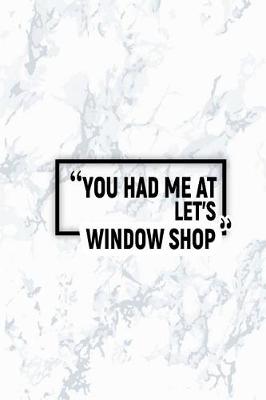 Book cover for You Had Me at Let's Window Shop