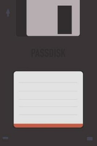 Cover of Dark Passdisk Floppy Disk 3.5 Diskette Retro Password log [110pages][6x9]