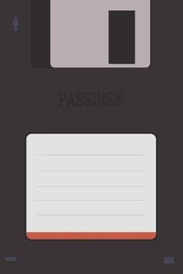 Book cover for Dark Passdisk Floppy Disk 3.5 Diskette Retro Password log [110pages][6x9]