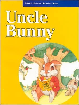 Book cover for Merrill Reading Skilltext® Series, Uncle Bunny Student Edition, Level 2.5