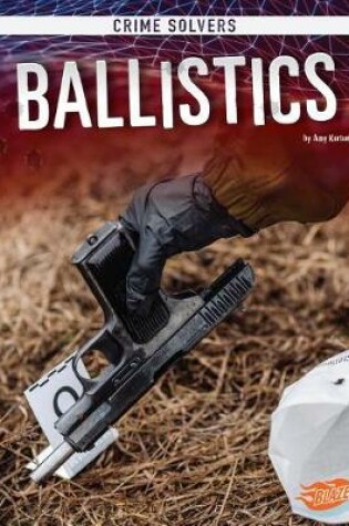 Cover of Crime Solvers Ballistics