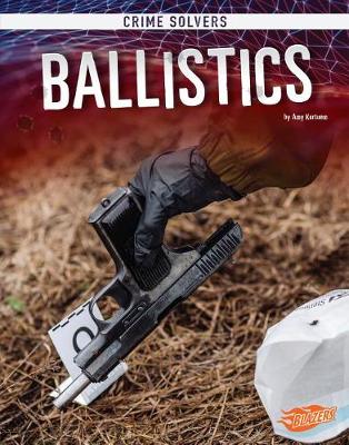 Book cover for Crime Solvers Ballistics