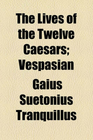 Cover of The Lives of the Twelve Caesars; Vespasian