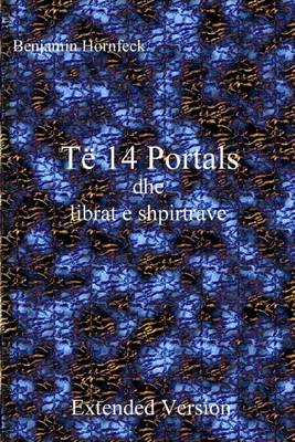 Book cover for Te 14 Portals Dhe Librat E Shpirtrave Extended Version