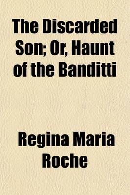 Book cover for The Discarded Son (Volume 2); Or, Haunt of the Banditti. a Tale