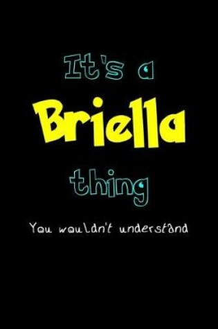 Cover of It's A Briella Thing, You Wouldn't Understand