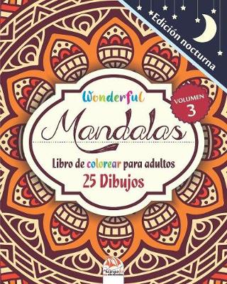 Cover of Wonderful Mandalas 3 - Edicion nocturna - Libro de Colorear para Adultos