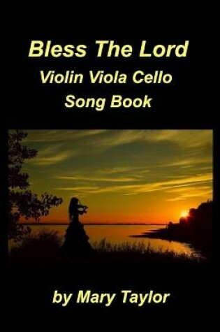 Cover of Bless The Lord Violin Viola Cello Song Book