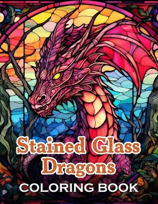 Book cover for Stained Glass Dragons Coloring Book