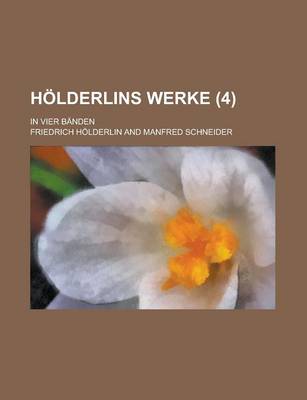 Book cover for Holderlins Werke (4); In Vier Banden