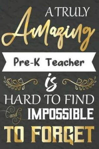 Cover of A Truly Amazing Pre-K Teacher Is Hard To Find And impossible To Forget