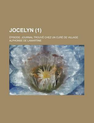 Book cover for Jocelyn (1); Episode. Journal Trouve Chez Un Cure de Village