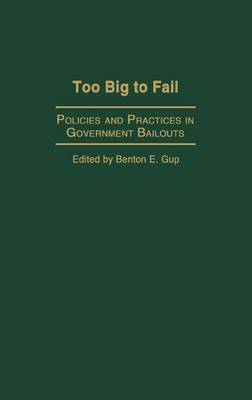 Book cover for Too Big to Fail: Policies and Practices in Government Bailouts