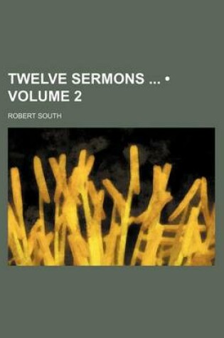 Cover of Twelve Sermons (Volume 2)