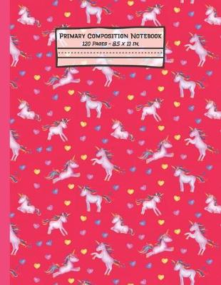 Book cover for Unicorns Primary Composition Notebook
