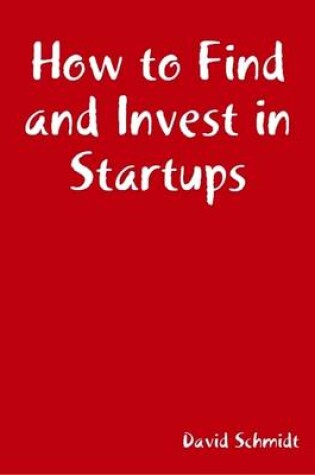 Cover of How to Find and Invest in Startups