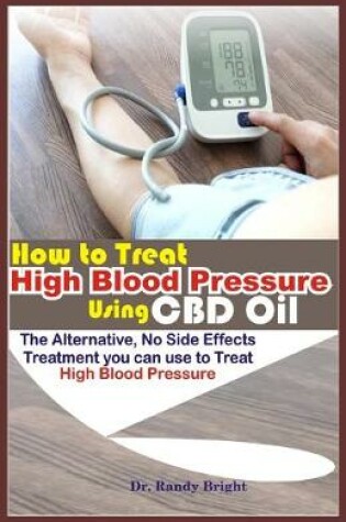 Cover of How to Treat High Blood Pressure Using CBD oil