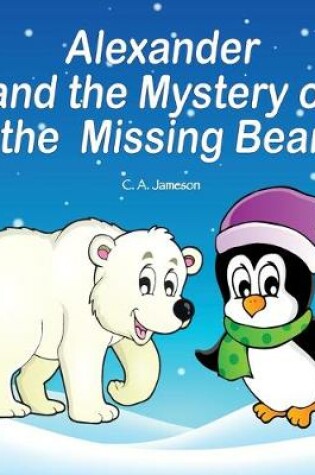 Cover of Alexander and the Mystery of the Missing Bear