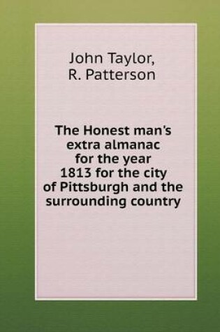 Cover of The Honest man's extra almanac for the year 1813 for the city of Pittsburgh and the surrounding country
