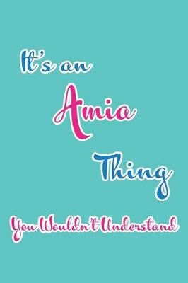 Book cover for It's an Amia Thing You Wouldn't Understand