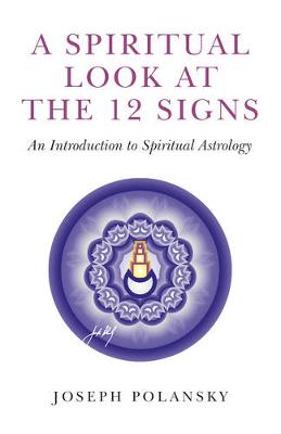 Book cover for Spiritual Look at the 12 Signs, A - An Introduction to Spiritual Astrology